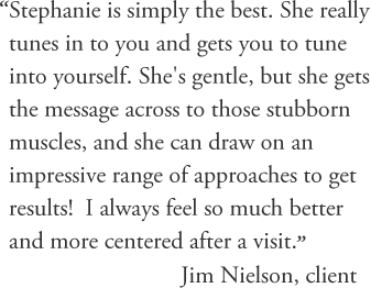 Stephanie is simply the best! - Jim Nielson, client